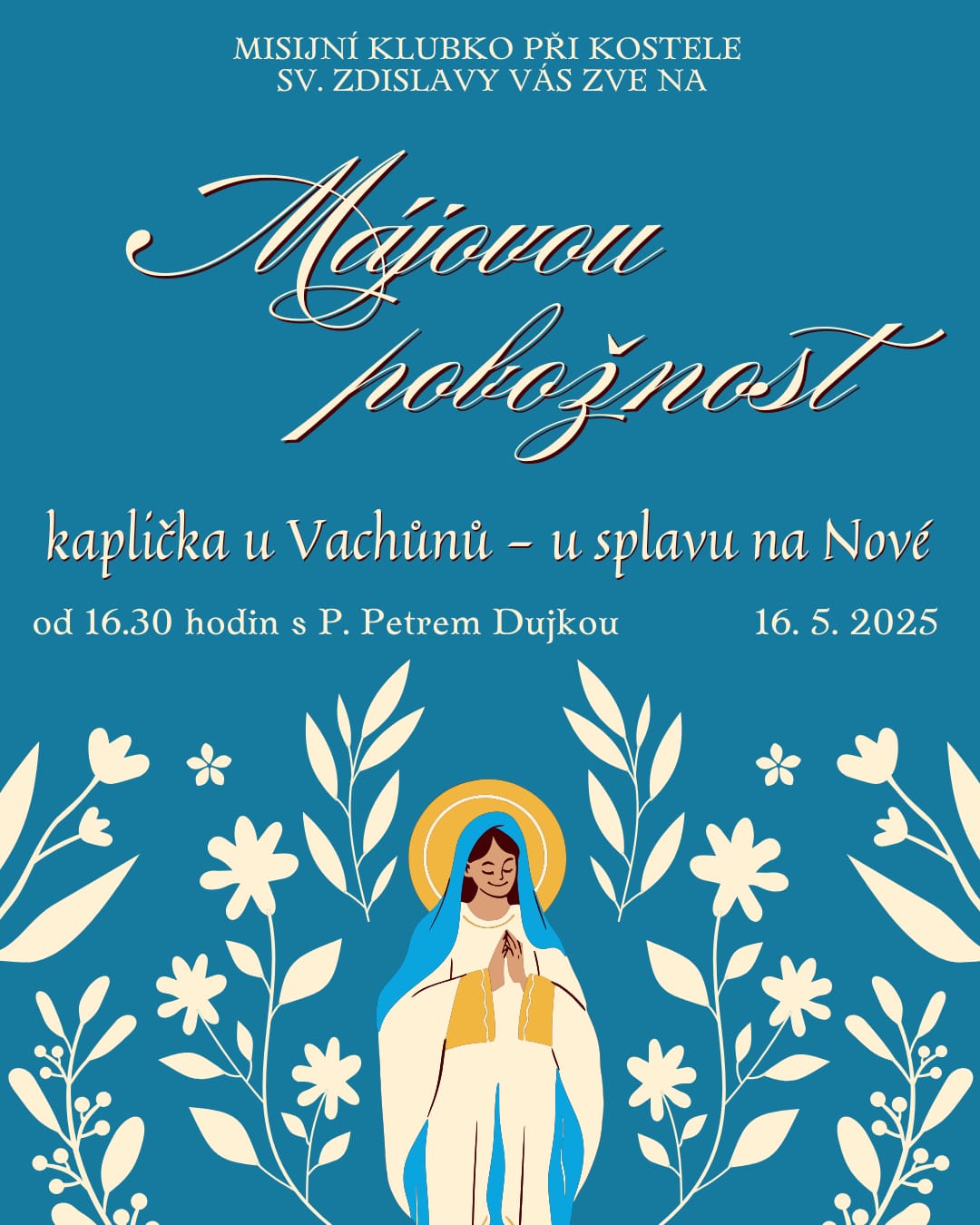 Májová pobožnost – kaplička u Vachůnů – 16.5.25 od 16.30 hod.